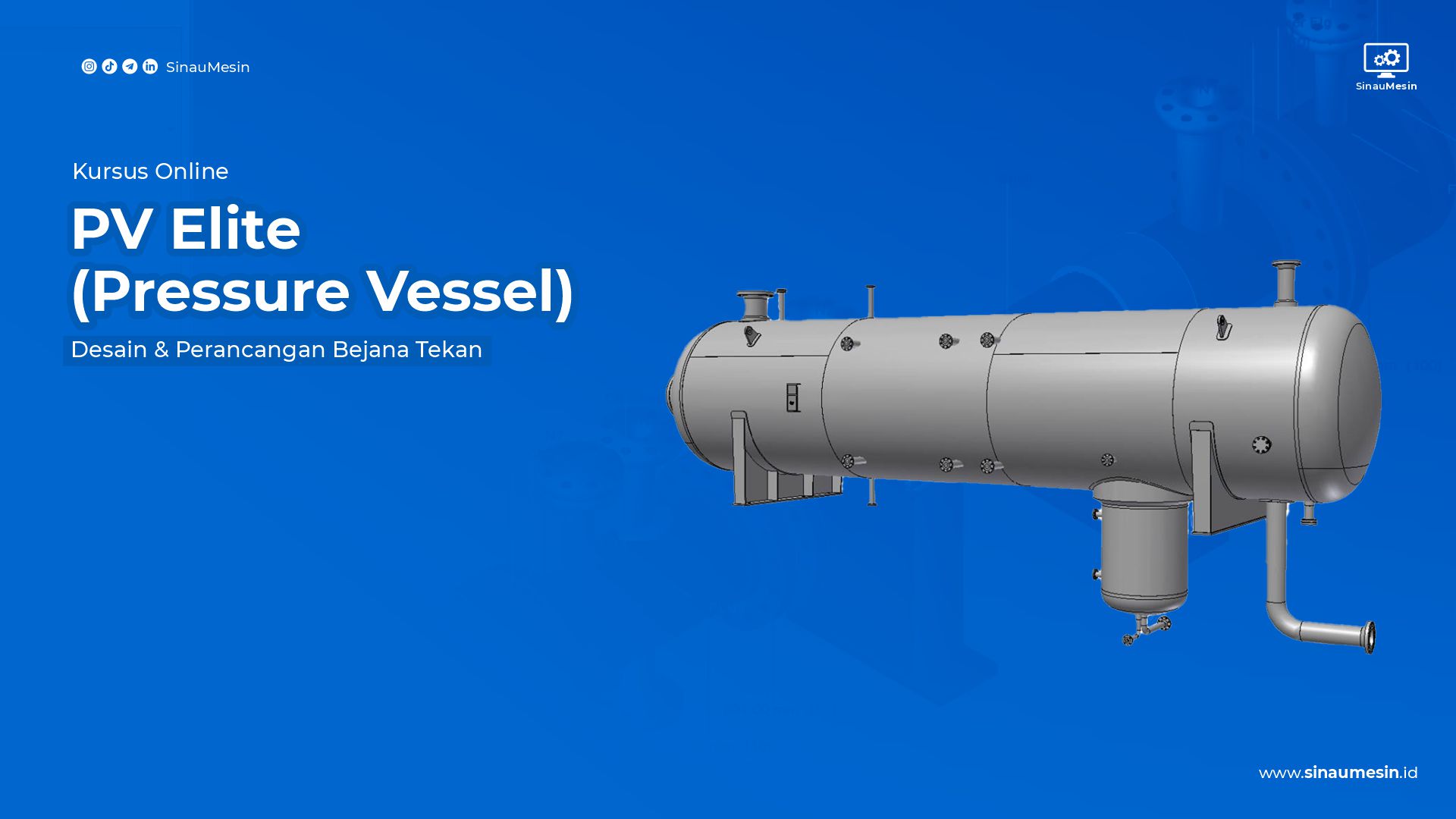 Desain & Rancang Pressure Vessel Menggunakan PV Elite